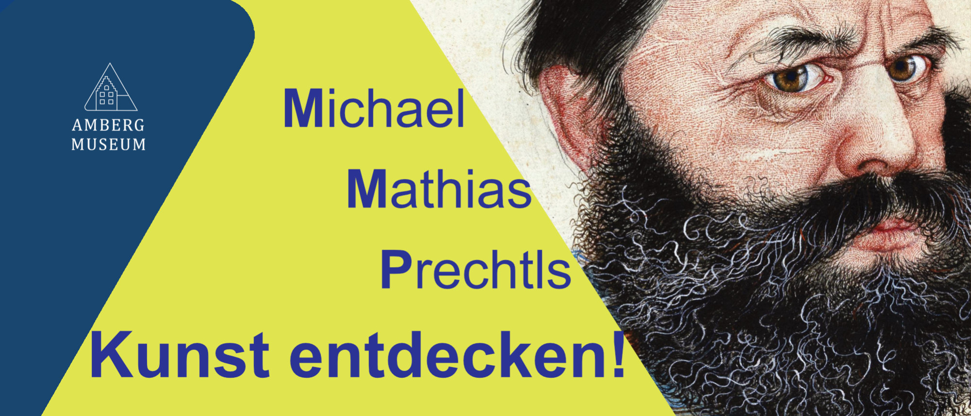 Logo des Stadtmuseums in einem blauen Dreieck, das mit der Spitze nach unten zeigt, rechts daneben der Text: jeweils wortweise untereinander versetzt Michael Mathias Prechtls Kunst entdecken! und rechts daneben der Ausschnitt aus einem gemalten Selbstbildnis von Michael Mathias Prechtl.